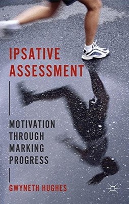 IPSATIVE ASSESSMENT: MOTIVATION THROUGH MARKING PROGRESS By G. Hughes BRAND NEW