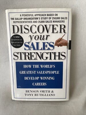 DISCOVER YOUR SALES STRENGTHS: HOW THE WORLD'S GREATEST By Benson Smith & Tony