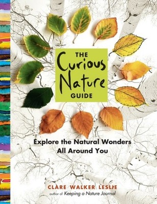 The Curious Nature Guide: Explore the Natural  by Clare Walker Leslie PAPERBACK