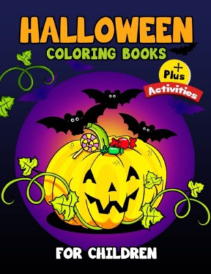 Halloween Coloring Books for Children Plus Activities:  - Paperback NEW Publishi