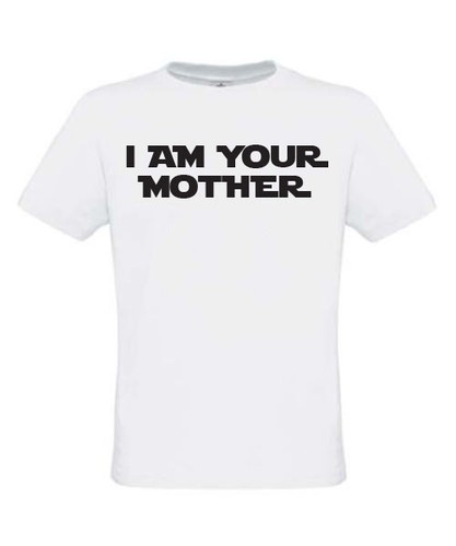Slogan T-shirt - I am your mother | eBay