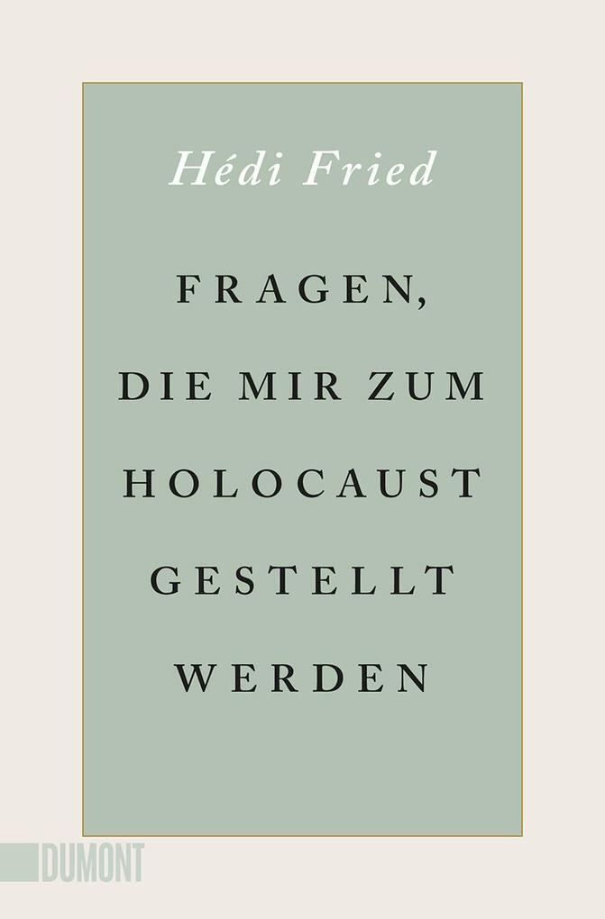 Fragen, Die Mir Zum Holocaust Gestellt Werden | Hédi Fried | 2020 |