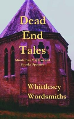 Wordsmiths - Dead End Tales - New paperback or softback - X555z