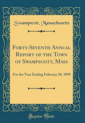 Forty-Seventh Annual Report of the Town of Swampscott, Mass : For the