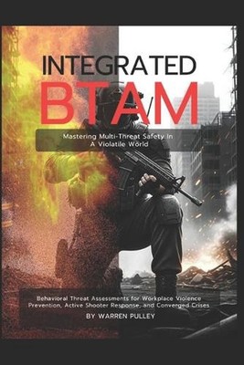 Integrated BTAM Mastering Multi-Threat Safety in a Volatile World: Behavioral Th