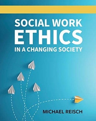 Social Work Ethics in a Changing Society - Trade Paperback NEW Michael Reisch 20