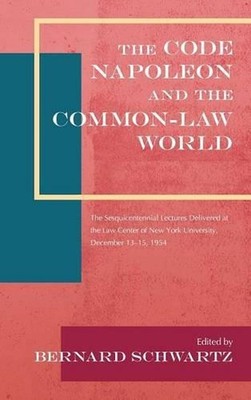 The Code Napoleon and the Common-Law World: The Sesquicentennial Lectures Delive
