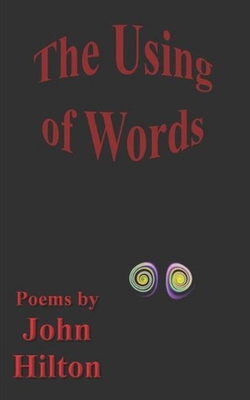 #ad #ad The Using of Words: new poems by John Hilton Paperback Book $16.06