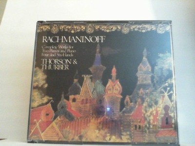 RACHMANIOFF '' Comlete Works for Two Pianos and Piano Four and Six Hands ''  Thors