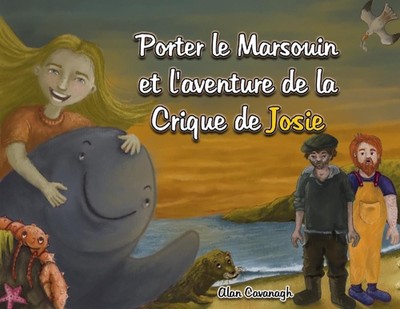 Porter le Marsouin et l'aventure de la Crique de Josie by Cavanagh Paperback Boo
