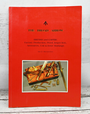 The Broad Arrow by Ian D. Skennerton - British & Empire, Factory Production