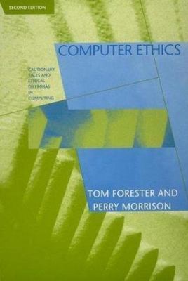 Computer Ethics : Cautionary Tales and Ethical Dilemmas in Computing by Perry...