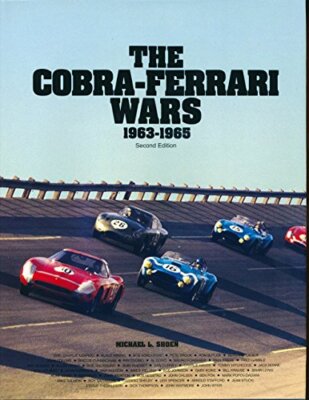 Cobra-Ferrari Wars 1963-1965 by Michael Shoen
