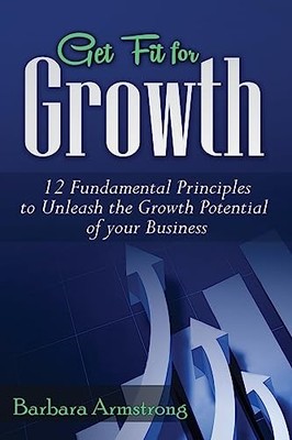 Get Fit for Growth: 12 Fundamental... by Armstrong, Barbara Paperback / softback