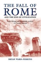 The Fall Of Rome | And The End Of Civilization | Bryan Ward-Perkins | Buch