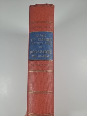 Road to Empire The Life & Times of Bonaparte Hardcover First Edition