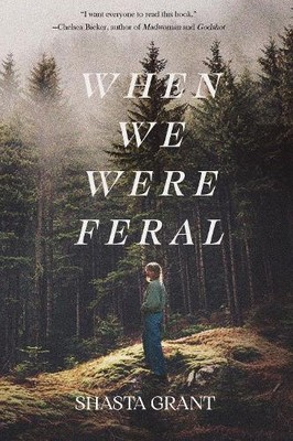 Shasta Grant When We Were Feral (Taschenbuch)