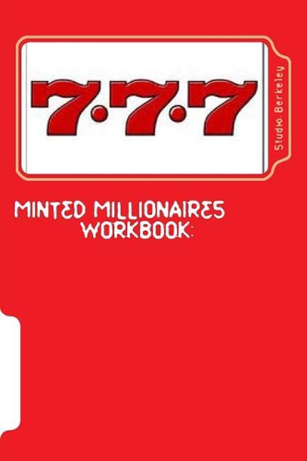 Minting Millionaires Workbook: The Lottery Players Guide to Winning & Keeping th