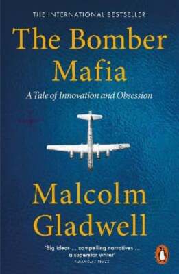 The Bomber Mafia: A Tale of Innovation and Obsession by Malcolm Gladwell: New