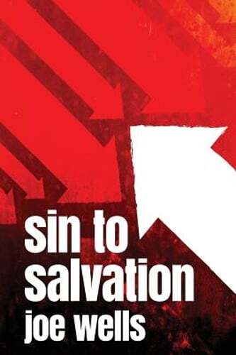 Sin to Salvation by Joe Wells: New