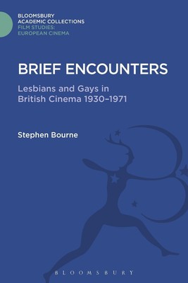 Kurze Begegnungen: Lesben und Schwule im britischen Kino 1930 - 1971 von Stephen Bou