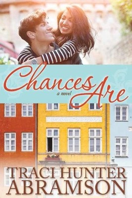 CHANCES ARE By Traci Hunter Abramson **BRAND NEW**