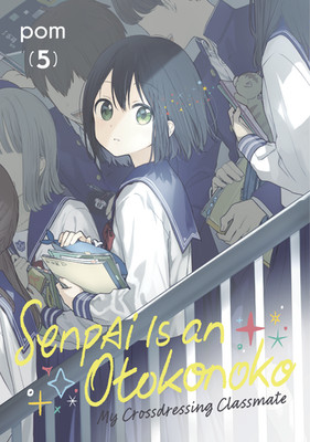 Senpai is an Otokonoko: My Crossdressing Classmate - Vol 5 (by Pom) (Kodansha)