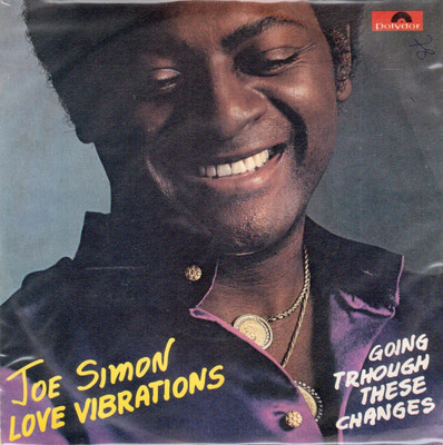 Joe Simon: Love Vibrations / Going Through These Changes - 45 Giri