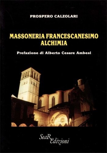 Libri Calzolari Prospero - Massoneria Francescanesimo Alchimia - Immagine 4