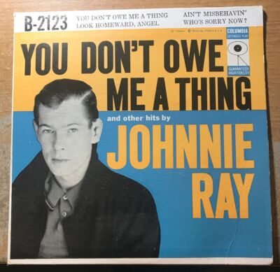 JOHNNY RAY - YOU DON'T OWE ME A THING & OTHER HITS EP 45 RPM 1957