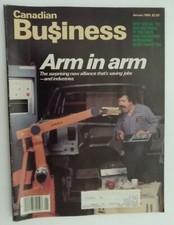 Canadian Business Magazine January 1984 Arm in Arm Workers, Robots and Cad/Cam
