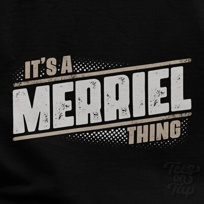 IT'S A MERRIEL THING T-SHIRT name surname funny family gift idea