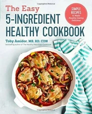 The Easy 5-Ingredient Healthy Cookbook: Simple Recipes to Make Healt - VERY GOOD