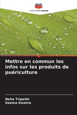 Mettre en commun les infos sur les produits de puriculture by Neha Tripathi (Fre