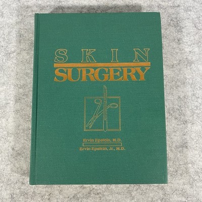 Skin Surgery by Ervin Epstein M.D. Ervin Epstein Jr. M.D. [HC 1987 6th Edition]