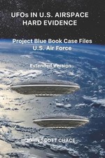 UFOs IN U.S. AIRSPACE: HARD EVIDENCE: Project Blue Book Case Files U.S. Air Forc