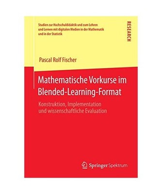 Mathematische Vorkurse im Blended-Learning-Format: Konstruktion, Implementation 