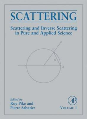 Scattering, Two-Volume Set: Scattering and inverse scattering in Pure and Applie