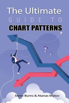 The Ultimate Guide to Chart Patterns by Atanas Matov Paperback Book