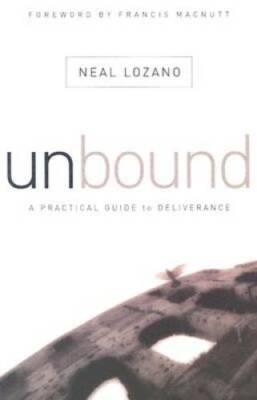 Unbound: A Practical Guide to Deliverance (from Evil Spirits) - Paperback - GOOD