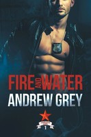 Fire And Water Andrew Grey Taschenbuch Kartoniert / Broschiert Englisch 2014