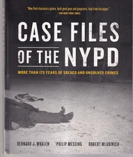 CASE FILES OF THE NYPD : More Than 175 Years of Solved and Unsolved Crimes {T3}