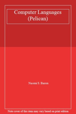 Computer Languages (Pelican) By Naomi S. Baron