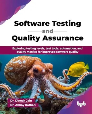 Software Testing and Quality Assurance: Exploring testing levels, test tools, au