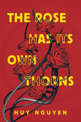 Huy Nguyen | The Rose Has Its Own Thorns | Taschenbuch | Englisch (2023)