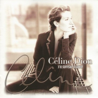 Céline Dion - S'Il Suffisait D'Aimer (If Only Love Could Be Enough) (CD, Album)