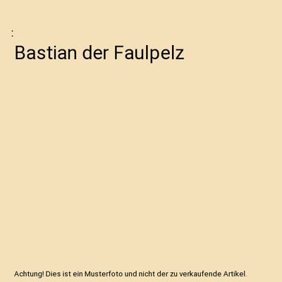 Bastian der Faulpelz