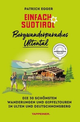 Patrick Egger Einfach Südtirol: Bergwanderparadies Ultental