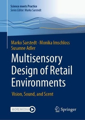 Multisensory Design of Retail Environments Marko Sarstedt