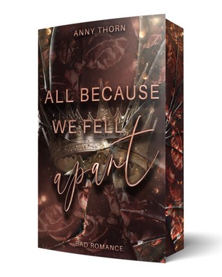 All Because We Fell Apart | Anny Thorn | deutsch